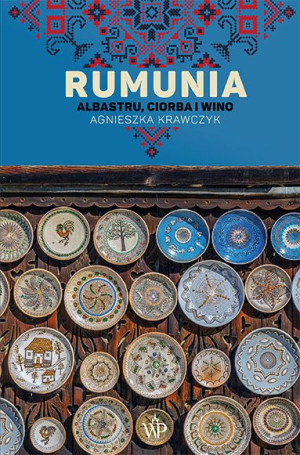 Rumunia Albastru Ciorba I Wino Agnieszka Krawczyk