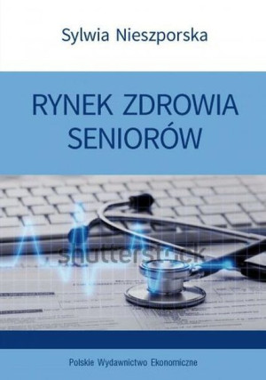 Rynek Zdrowia Seniorów Sylwia Nieszporska Książka