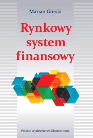 Rynkowy System Finansowy Wyd 4 Marian Górski