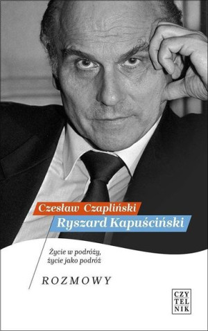 Ryszard Kapuściński Życie W Podróży Życie Jako Pod