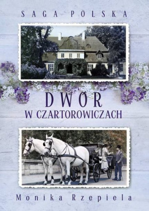 Saga Polska Tom 1 Dwór W Czartorowiczach Książka