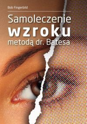 Samoleczenie Wzroku Metodą Dr Batesa Książka
