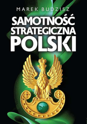 Samotność Strategiczna Polski Budzisz Marek