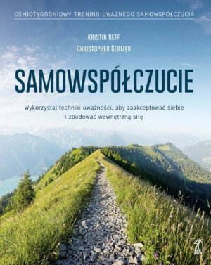 Samowspółczucie Zaakceptuj Siebie I Zbuduj Wewnętr