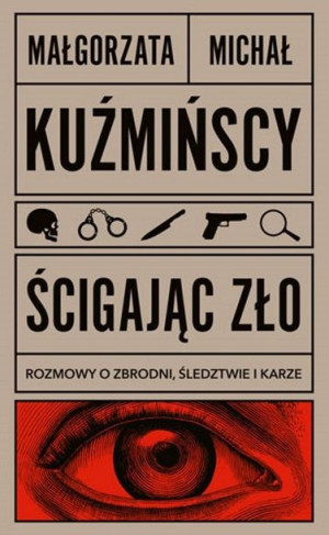 Ścigając Zło Rozmowy O Zbrodni Śledztwie I Karze