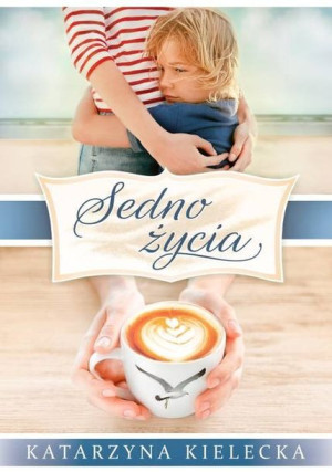 Sedno Życia Kielecka Katarzyna Książka