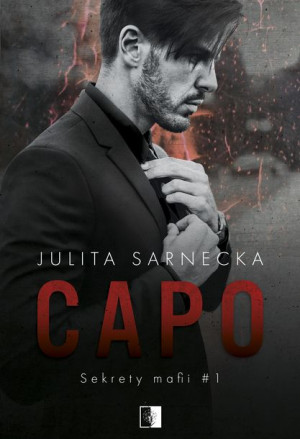 Sekrety Mafii Tom 1 Capo Sarnecka Julita Książka