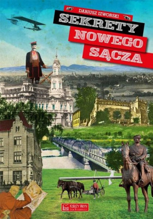 Sekrety Nowego Sącza Dariusz Izworski Książka