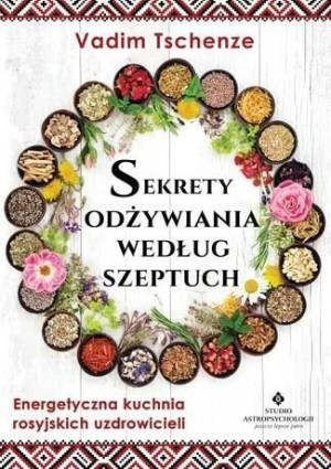 Sekrety Odżywiania Według Szeptuch Energetyczna Ku