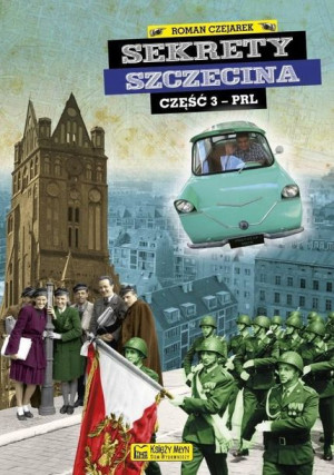 Sekrety Szczecina Część 3 Czejarek Roman Książka