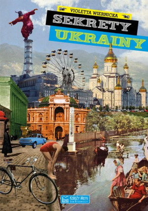 Sekrety Ukrainy Wiernicka Violetta Książka