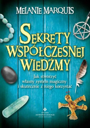 Sekrety Współczesnej Wiedźmy Marquis Melanie