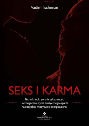 Seks I Karma Techniki Odkrywania Seksualności I Wz
