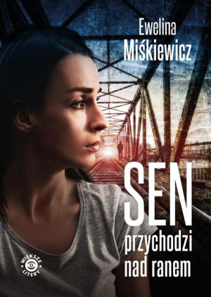 Sen Przychodzi Nad Ranem Miśkiewicz Ewelina