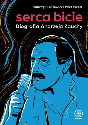Serca Bicie Biografia Andrzeja Zauchy Książka