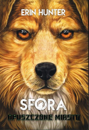 Sfora Tom 1 Opuszczone Miasto Hunter Erin Książka