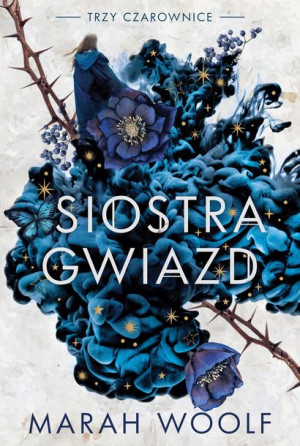 Siostra Gwiazd Tom 1 Trzy Czarownice Woolf Marah