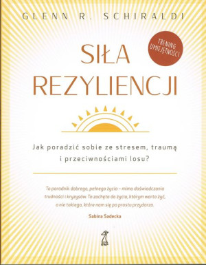 Siła Rezyliencji Jak Poradzić Sobie Ze Stresem Tra