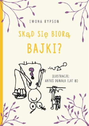 Skąd Się Biorą Bajki Rypson Iwona Książka Alegoria