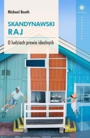 Skandynawski Raj O Ludziach Prawie Idealnych