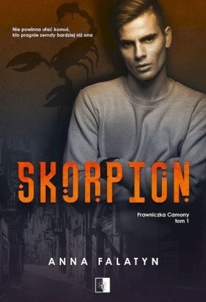 Skorpion Prawniczka Camorry Tom 1 Anna Falatyn