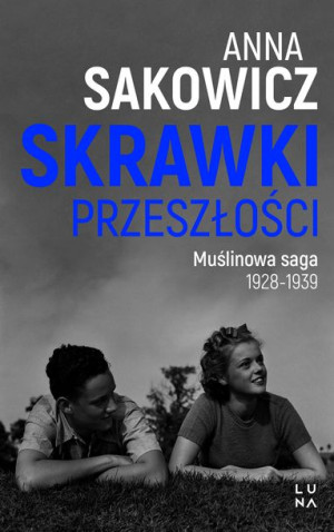 Skrawki Przeszłości Sakowicz Anna Książka Luna
