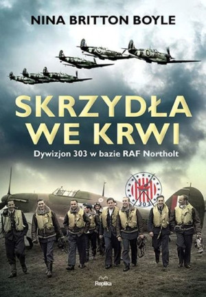 Skrzydła We Krwi Dywizjon 303 W Bazie Raf Książka