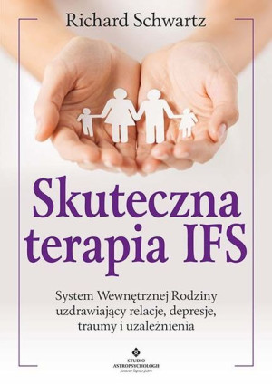 Skuteczna Terapia Ifs System Wewnętrznej Rodziny U