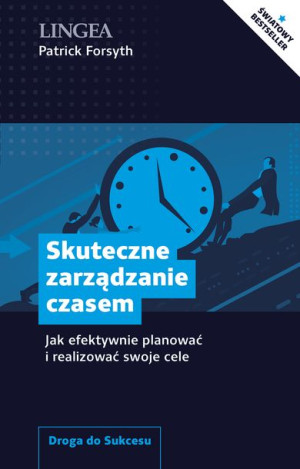 Skuteczne Zarządzanie Czasem Jak Efektywnie Planow