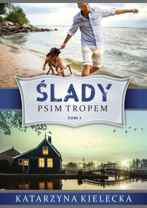 Ślady Tom 1 Psim Tropem Kielecka Katarzyna Książka