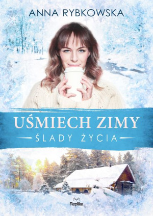 Ślady Życia Tom 1 Uśmiech Zimy Rybkowska Anna