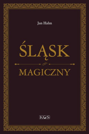 Śląsk Magiczny Hahn Jan Książka