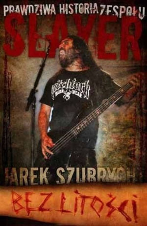 Slayer Bez Litości Szubrycht Jarosław Książka
