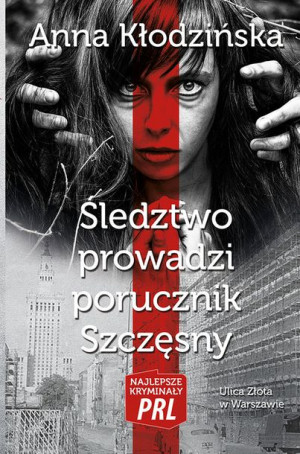 Śledztwo Prowadzi Porucznik Szczęsny Książka
