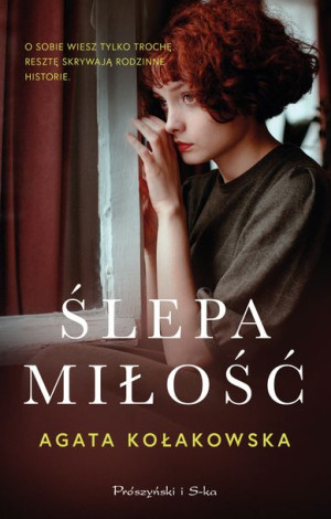 Ślepa Miłość Kołakowska Agata Książka
