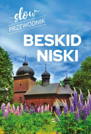 Slow Przewodnik Bieszczady Zralek Peter Książka