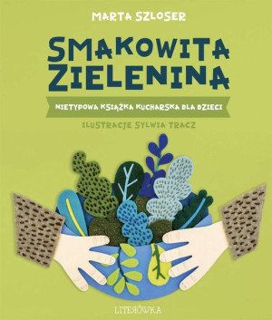 Smakowita Zielenina Nietypowa Książka Kucharska Dl