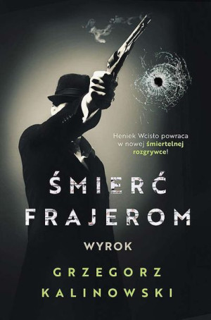 Śmierć Frajerom Wyrok Grzegorz Kalinowski Książka