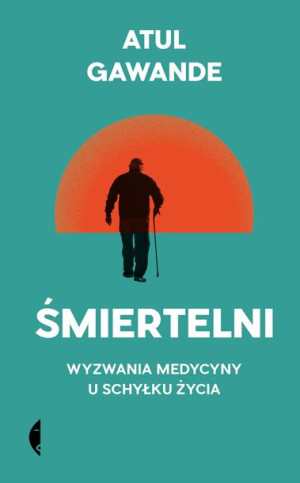 Śmiertelni Gawande Atul Książka Czarne