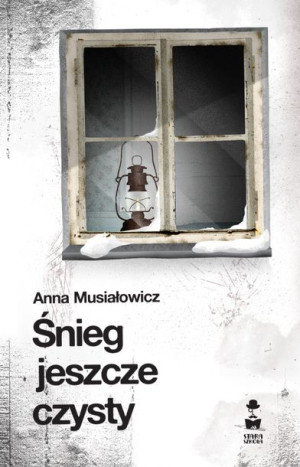 Śnieg Jeszcze Czysty Musiałowicz Anna Książka