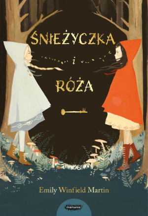 Śnieżyczka I Róża Emily Winfield Martin Książka