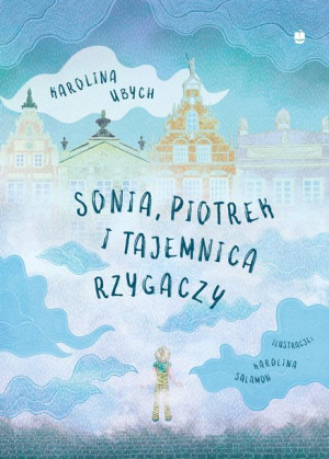 Sonia Piotrek I Tajemnica Rzygaczy Ubych Karolina