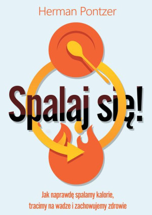 Spalaj Się Jak Naprawdę Spalamy Kalorie Tracimy Na
