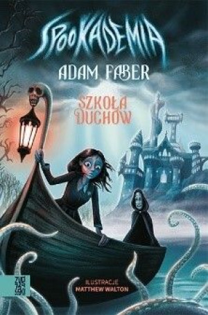 Spookademia Szkoła Duchów Faber Adam Książka
