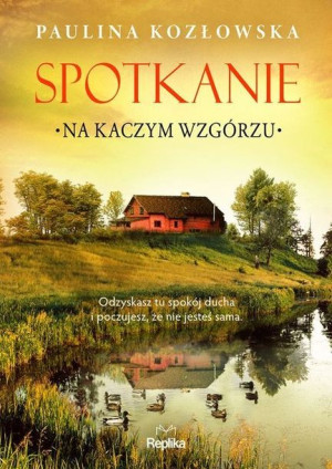 Spotkanie Na Kaczym Wzgórzu Kozłowska Paulina