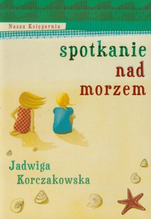 Spotkanie Nad Morzem Korczakowska Jadwiga Książka