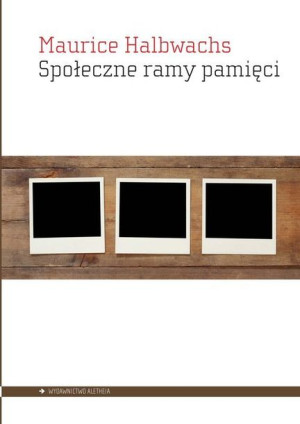 Społeczne Ramy Pamięci Halbwachs Maurice Książka