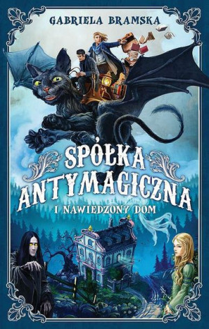 Spółka Antymagiczna I Nawiedzony Dom Tom 1 Książka