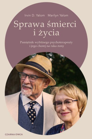 Sprawa Śmierci I Życia Yalom Irvin D Yalom Marilyn