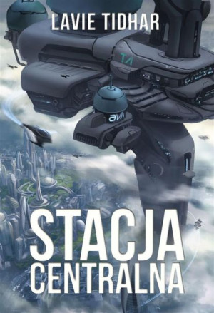 Stacja Centralna Tidhar Lavie Książka Zysk I S Ka